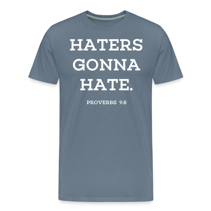 Haters Gonna Hate Shirt | Premium Mens Graphic Tee - steel blue
