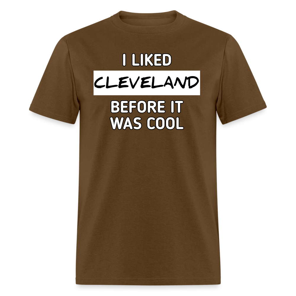 I Liked Cleveland Before It Was Cool Shirt | Graphic Tee - brown