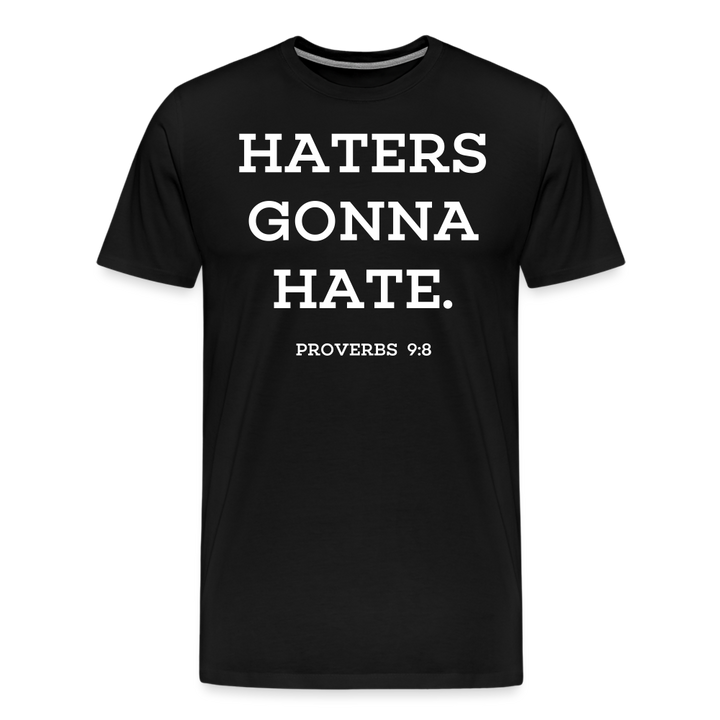 Haters Gonna Hate Shirt | Premium Mens Graphic Tee - black