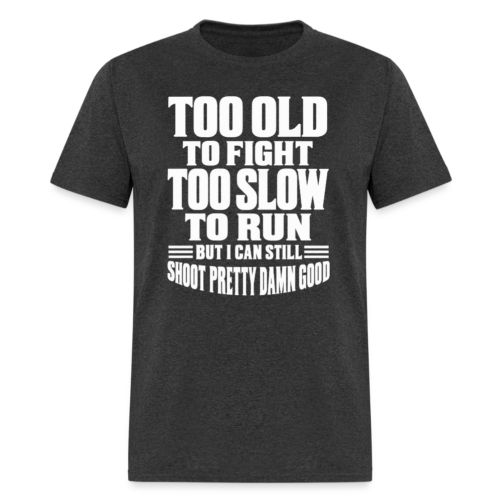 Too Old to Fight - heather black