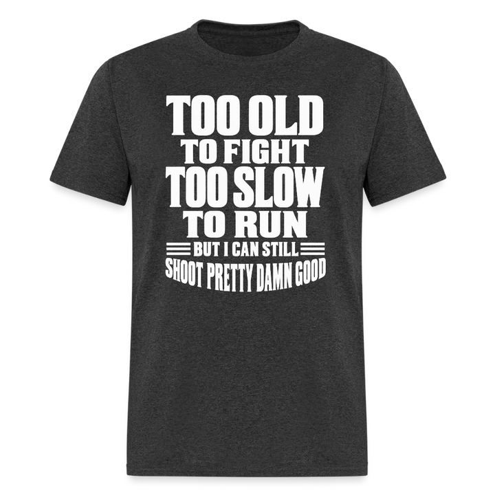 Too Old to Fight - heather black
