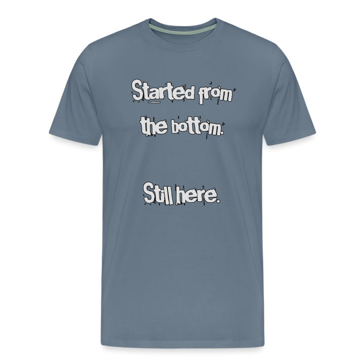 Started From The Bottom - steel blue