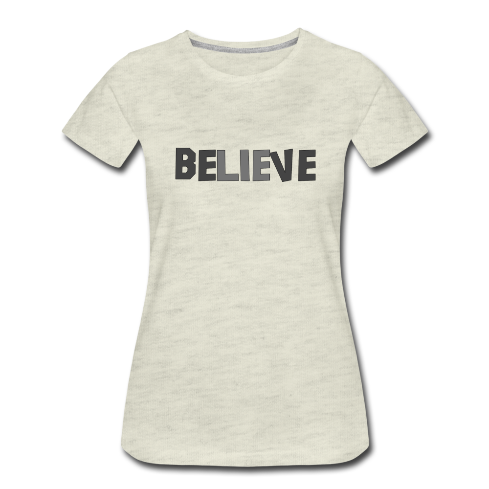 Believe - Women’s Premium T-Shirt from fluentclothing.com