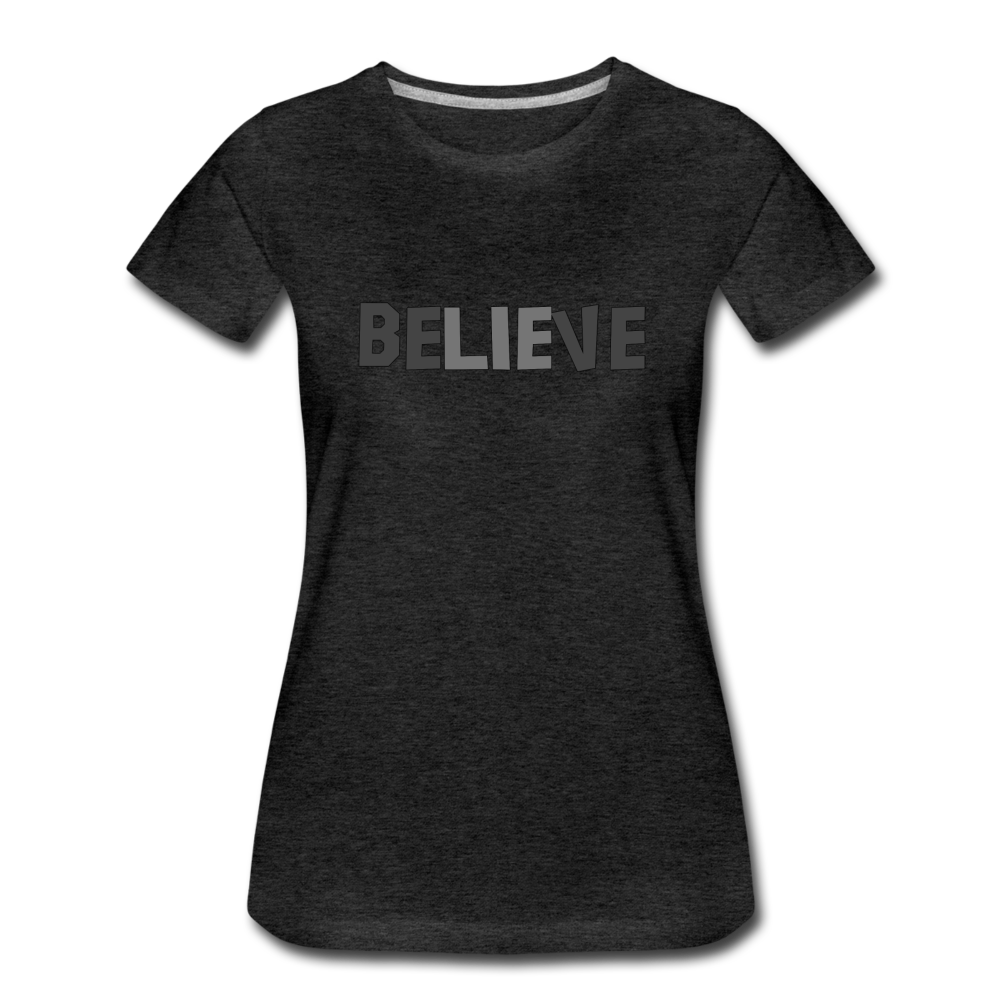 Believe - Women’s Premium T-Shirt from fluentclothing.com