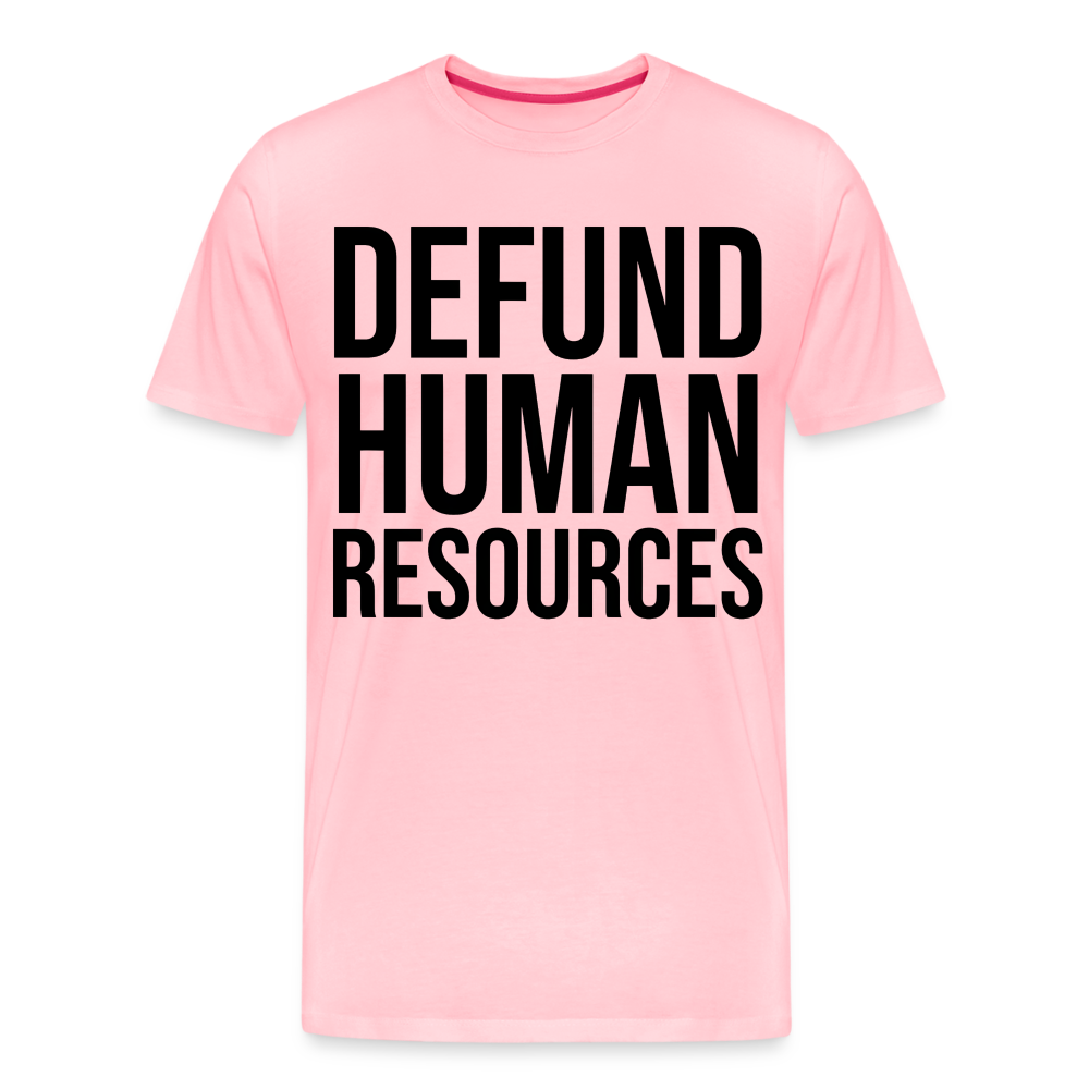 Defund HR - Men's Premium T-Shirt from fluentclothing.com