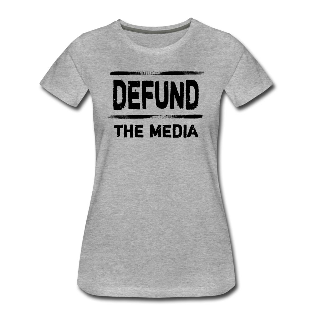 Defund The Media - Women’s Premium T-Shirt from fluentclothing.com