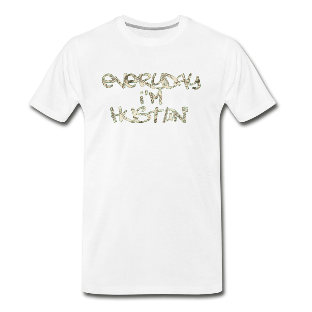 Everyday I'm Hustlin - Men's Premium T-Shirt from fluentclothing.com