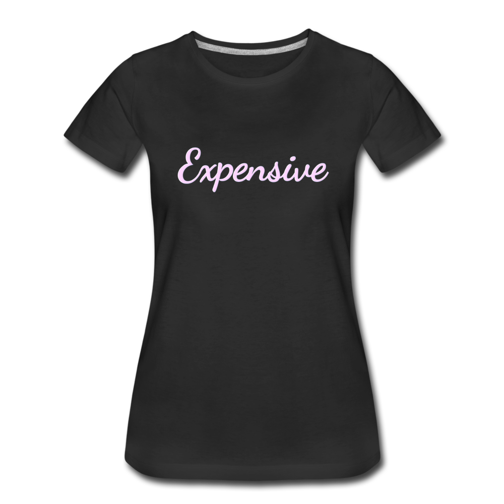 Expensive - Women’s Premium T-Shirt from fluentclothing.com