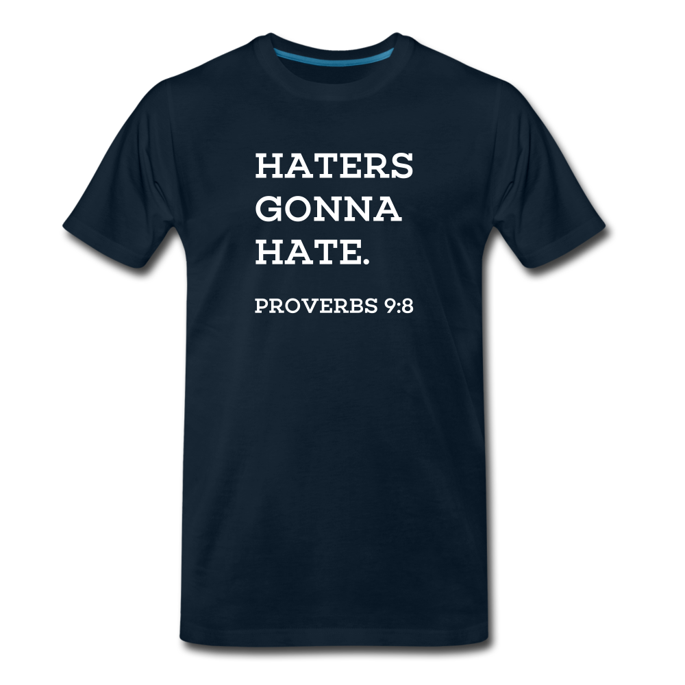 Haters Gonna Hate - Men's Premium T-Shirt from fluentclothing.com