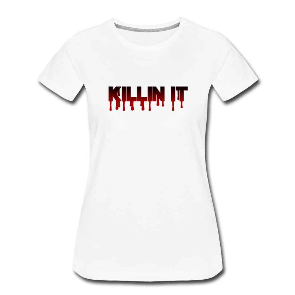 Killin It - Women’s Premium T-Shirt from fluentclothing.com