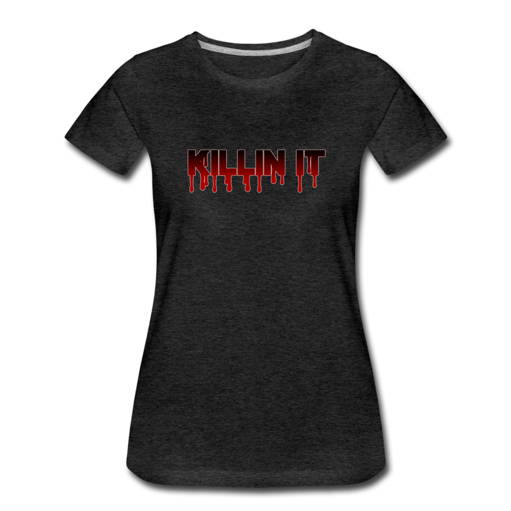 Killin It - Women’s Premium T-Shirt from fluentclothing.com