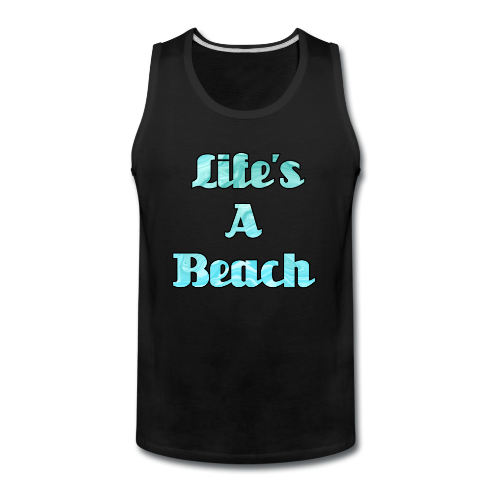 Life's a Beach - Men's Premium Tank from fluentclothing.com