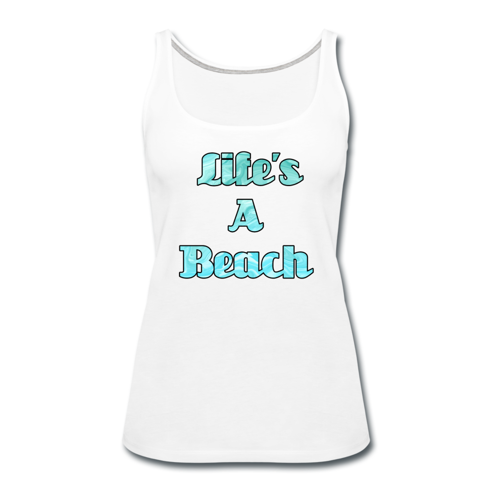 Life's a Beach - Women's Premium Tank Top from fluentclothing.com