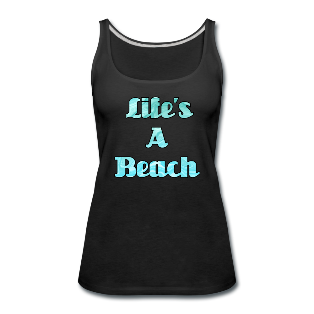Life's a Beach - Women's Premium Tank Top from fluentclothing.com