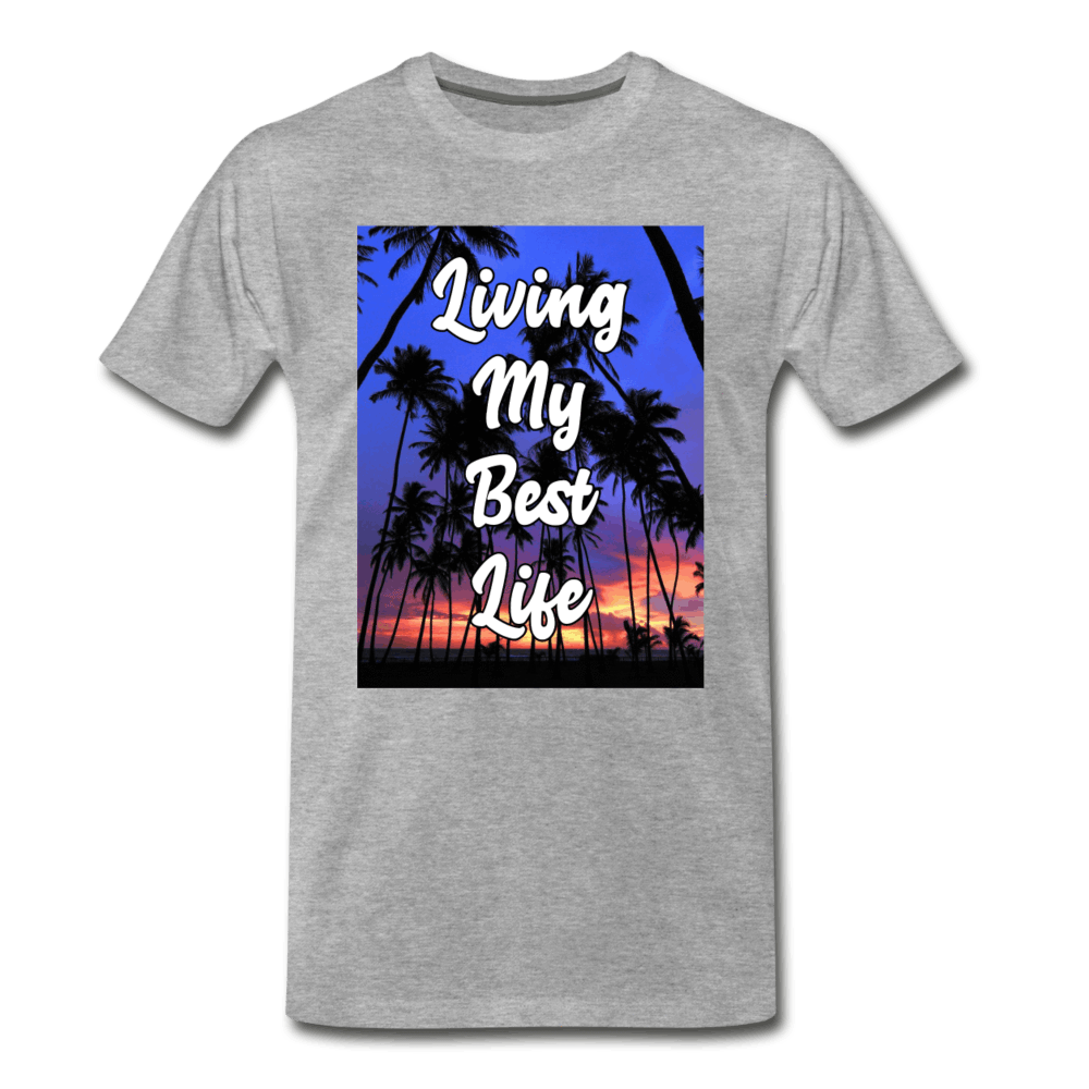 Living My Best Life - Men's Premium T-Shirt from fluentclothing.com