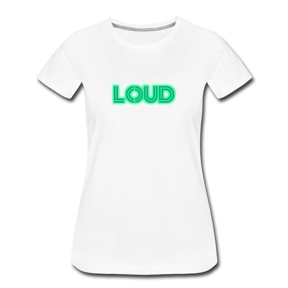 Loud - Women’s Premium T-Shirt from fluentclothing.com