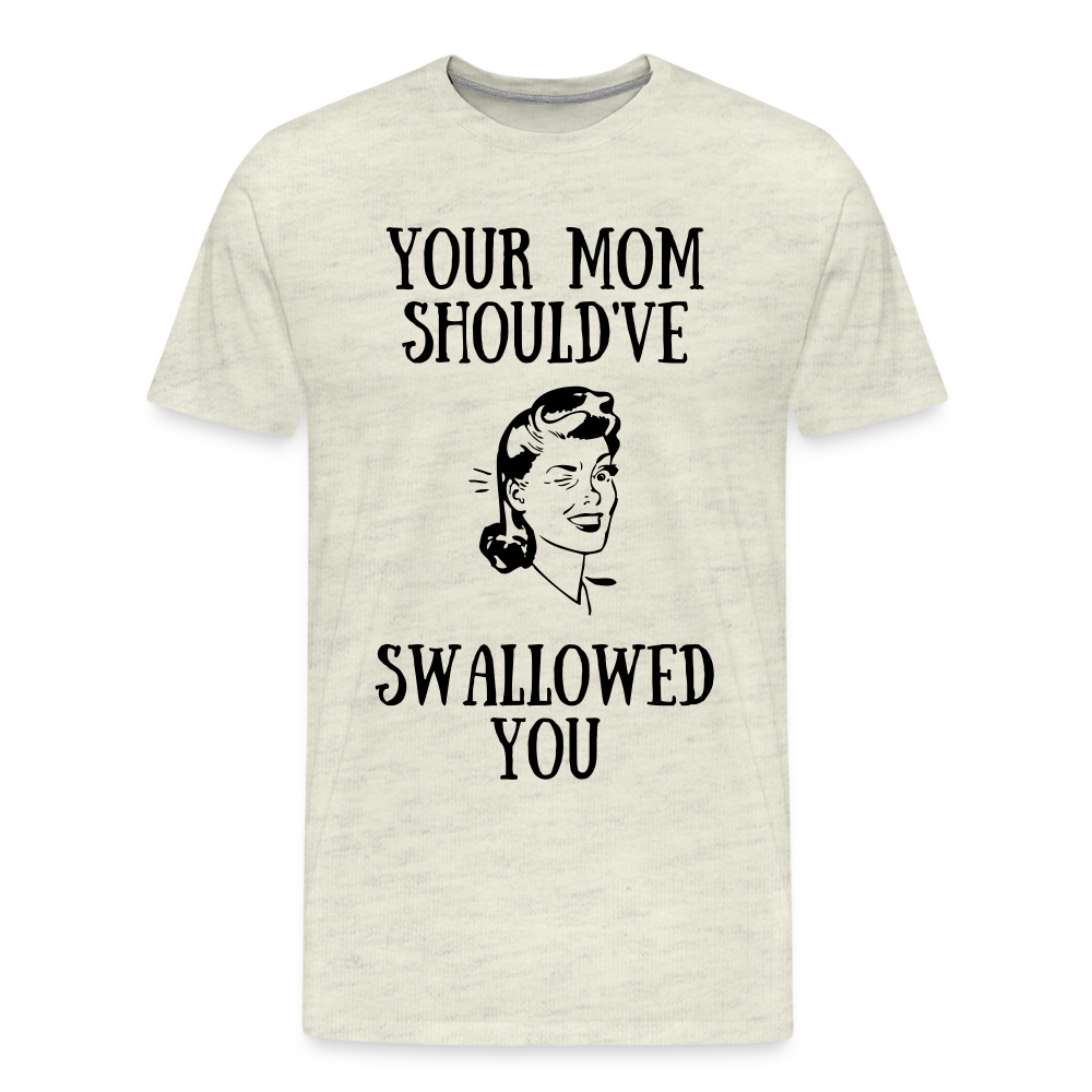 Mom Should Have Swallowed - Men's Premium T-Shirt from fluentclothing.com