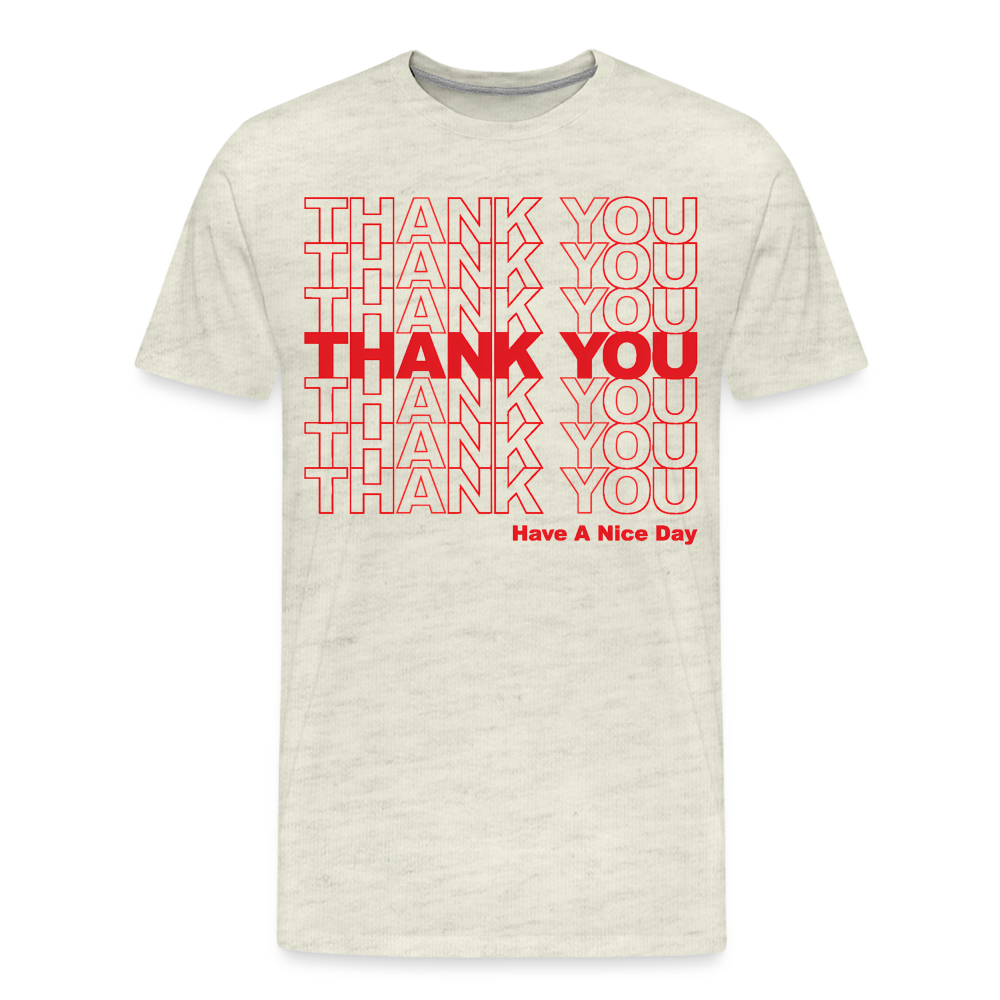 Thank You - Have A Nice Day - Men's Premium T-Shirt from fluentclothing.com