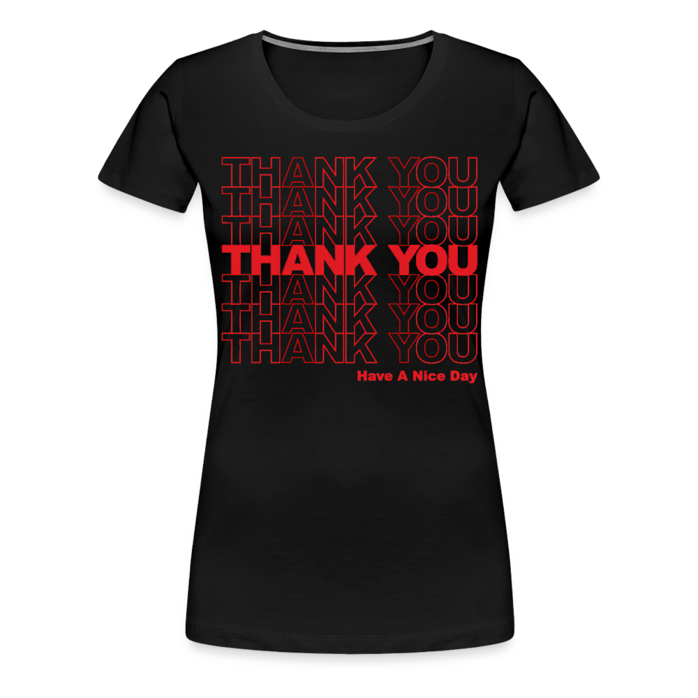Thank You, Have A Nice Day - Women’s Premium T-Shirt from fluentclothing.com