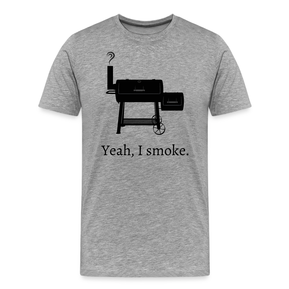 Yeah, I smoke. - Men's Premium T-Shirt from fluentclothing.com