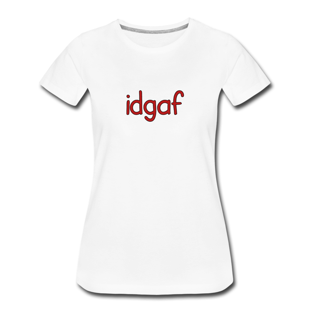 idgaf - Women’s Premium T-Shirt from fluentclothing.com