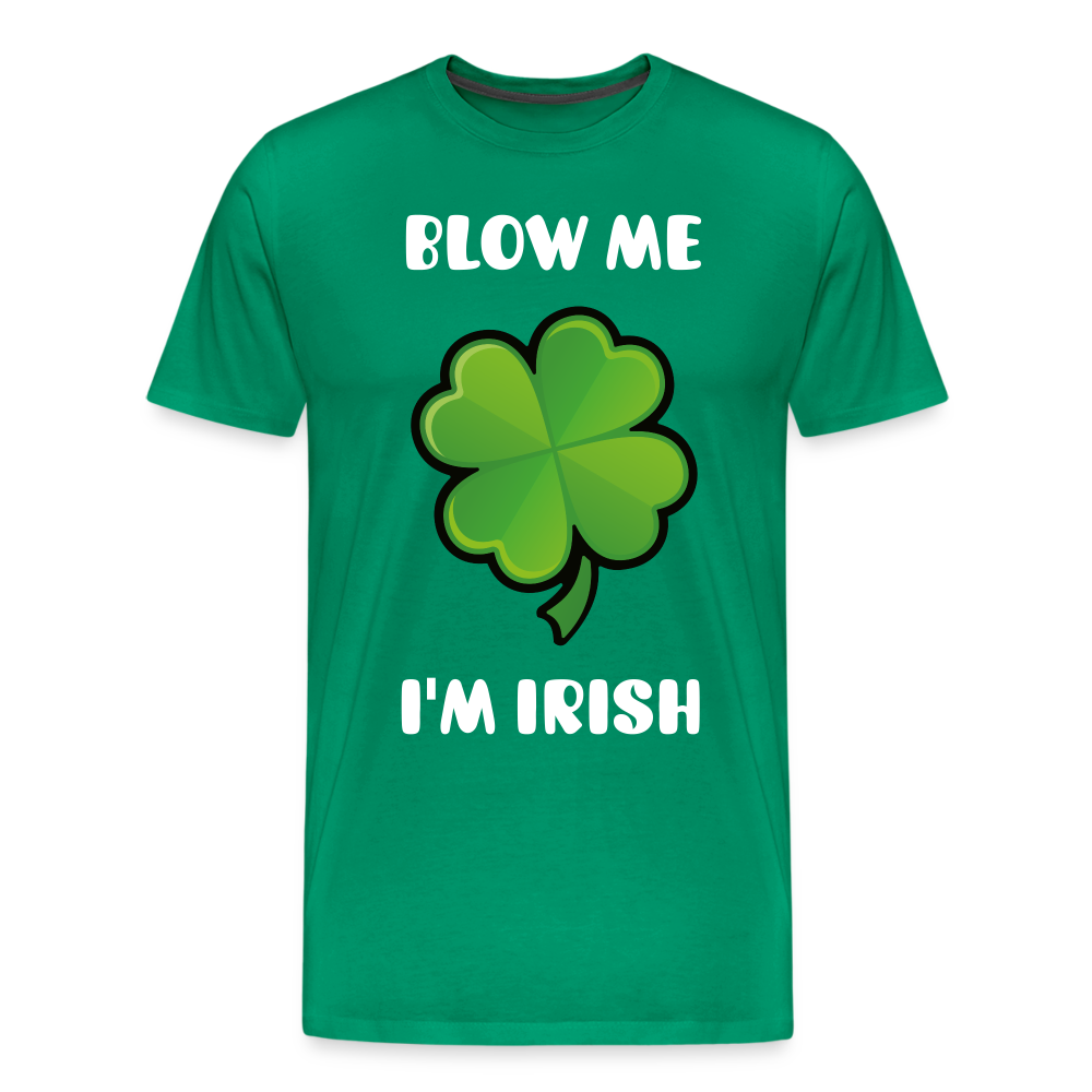 Blow Me I'm Irish *Customizable* | Men's Premium T-Shirt - kelly green
