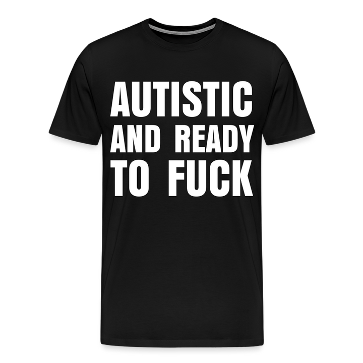 Autistic and Ready to Fuck | Men&