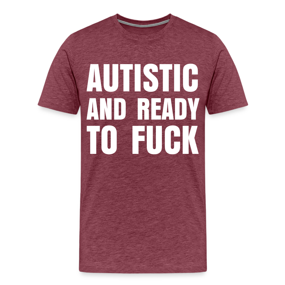 Autistic and Ready to Fuck | Men&