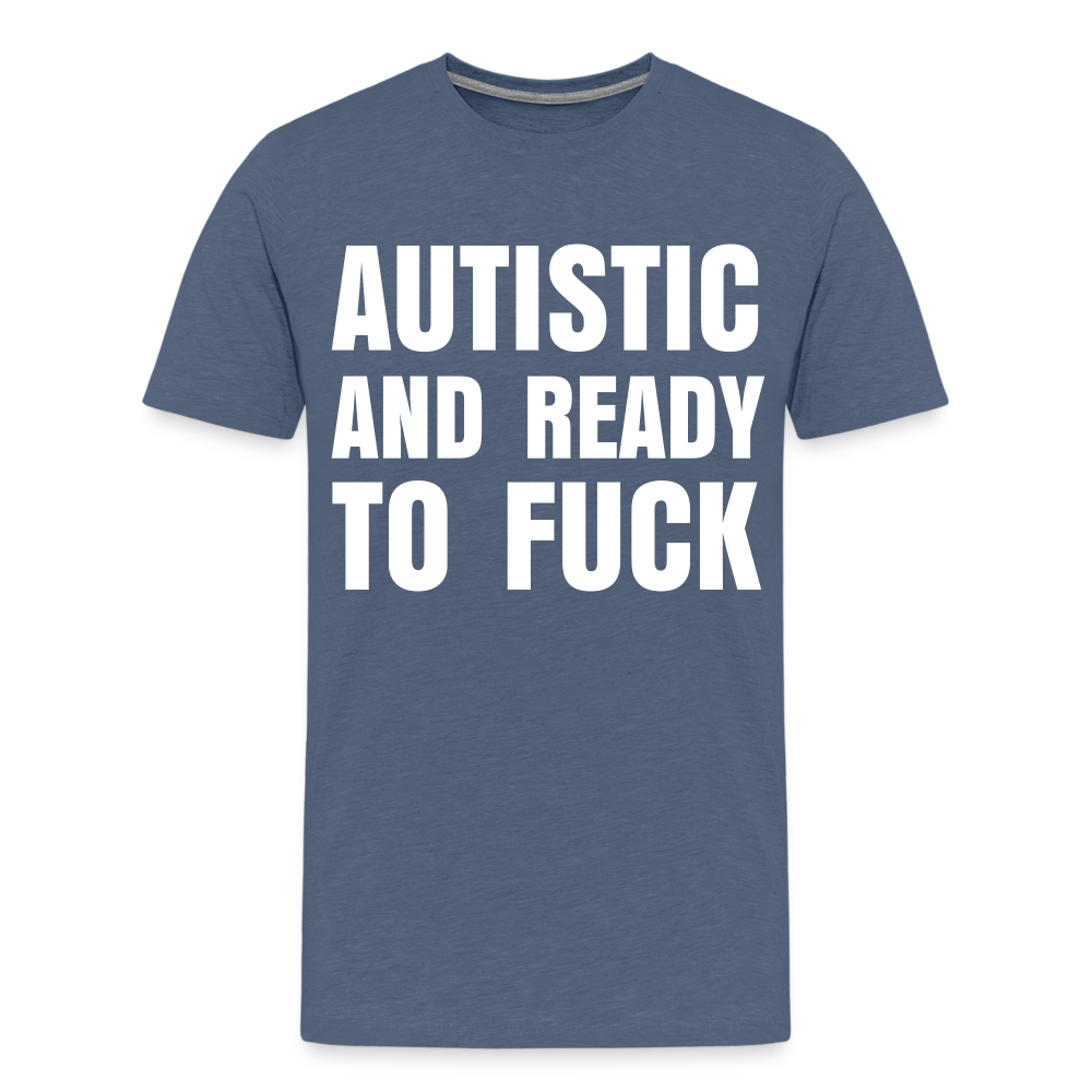 Autistic and Ready to Fuck | Men&