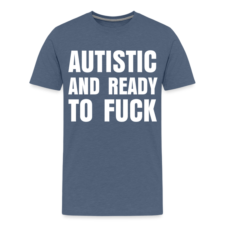 Autistic and Ready to Fuck | Men&