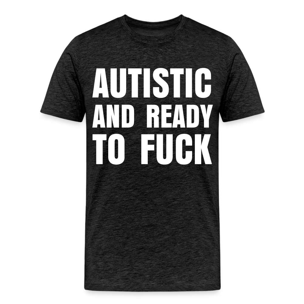 Autistic and Ready to Fuck | Men&