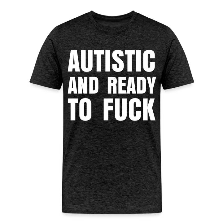 Autistic and Ready to Fuck | Men&