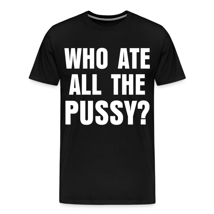 Who Ate All The Pussy? | Men&