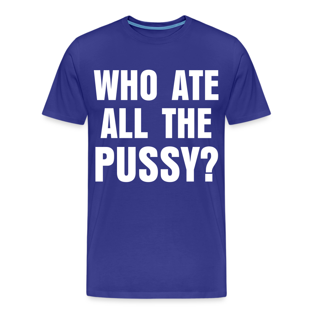 Who Ate All The Pussy? | Men&