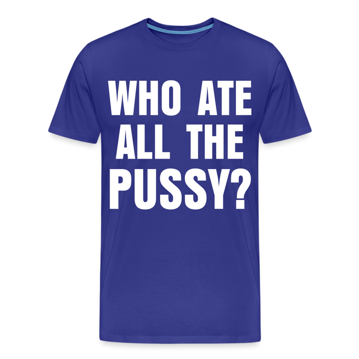 Who Ate All The Pussy? | Men&