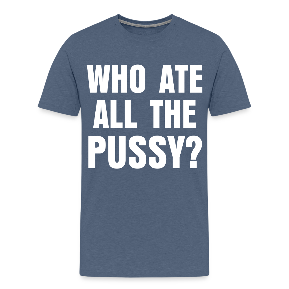 Who Ate All The Pussy? | Men&