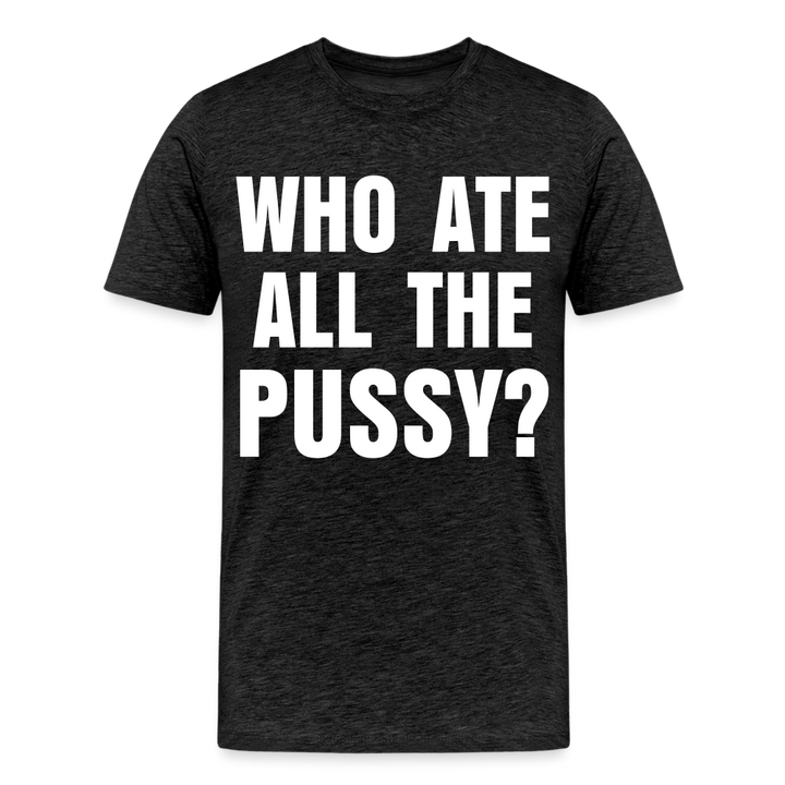 Who Ate All The Pussy? | Men&